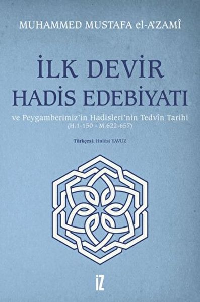 ilk-devir-hadis-edebiyati-ve-peygamberimiz-in-hadisleri-nin-tedvin-tarihi-h-1-150-m-622-657