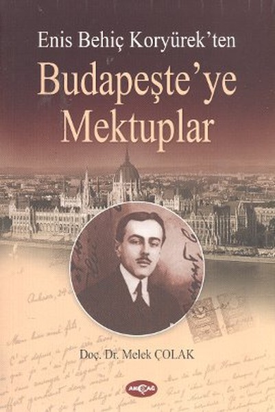 enis-behic-koryurek-ten-budapeste-ye-mektuplar