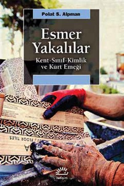 esmer-yakalilar-kent-sinif-kimlik-ve-kurt-emegi