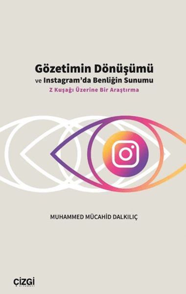 gozetimin-donusumu-ve-instagram-da-benligin-sunumu