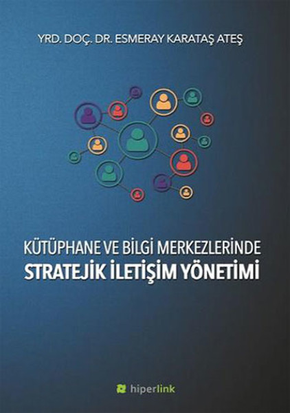 kutuphane-ve-bilgi-merkezlerinde-stratejik-iletisim-yonetimi