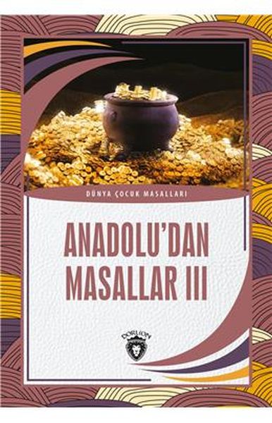 anadolu-dan-masallar-iii-dunya-cocuk-masallari-7-12-yas