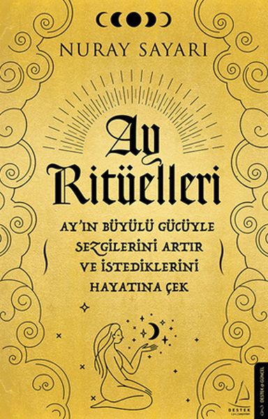 ay-rituelleri-ay-in-buyulu-gucuyle-sezgilerini-artir-ve-istediklerini-hayatina-cek