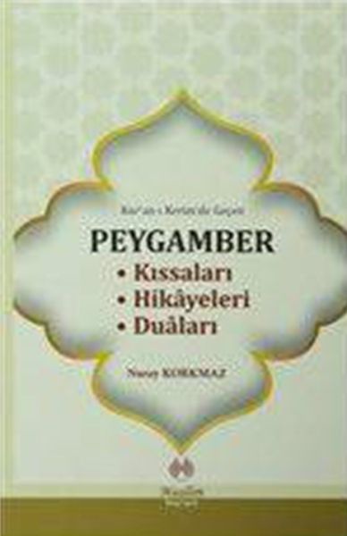 kur-an-i-kerim-de-gecen-peygamber-kissalari-hikayeleri-dualari