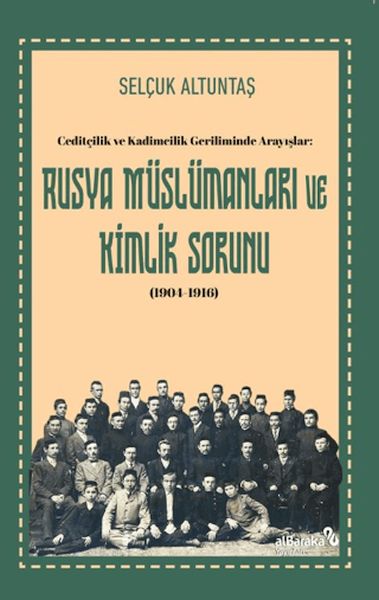 ceditcilik-ve-kadimcilik-geriliminde-arayislar-rusya-mu-slu-manlari-ve-kimlik-sorunu-1904-1916