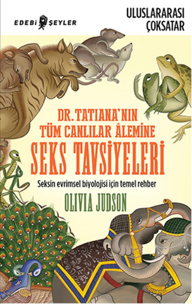 dr-tatiana-nin-tum-canlilar-alemine-seks-tavsiyeleri-seksin-evrimsel-biyolojisi-icin-temel-rehb