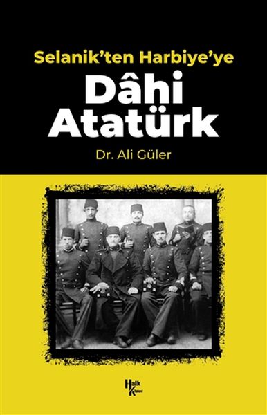 selanik-ten-harbiye-ye-dahi-ataturk