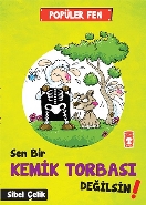 populer-fen-sen-bir-kemik-tobasi-degilsin