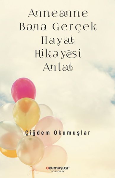 anneanne-bana-gercek-hayat-hikayesi-anlat