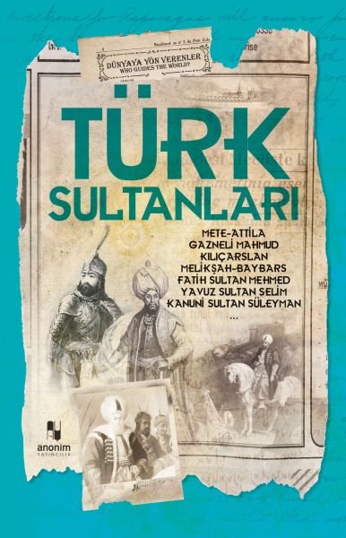 turk-sultanlari-dunyaya-yon-verenler