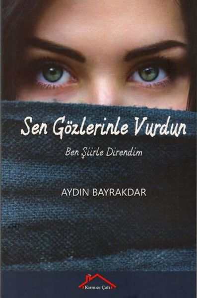 sen-gozlerinle-vurdun-ben-siirle-direndim