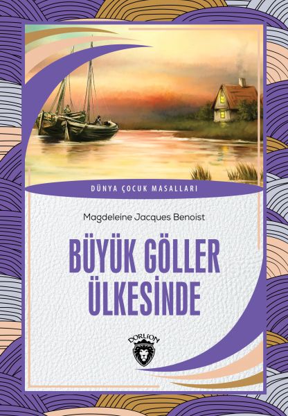 buyuk-goller-ulkesinde-dunya-cocuk-masallari-7-12-yas