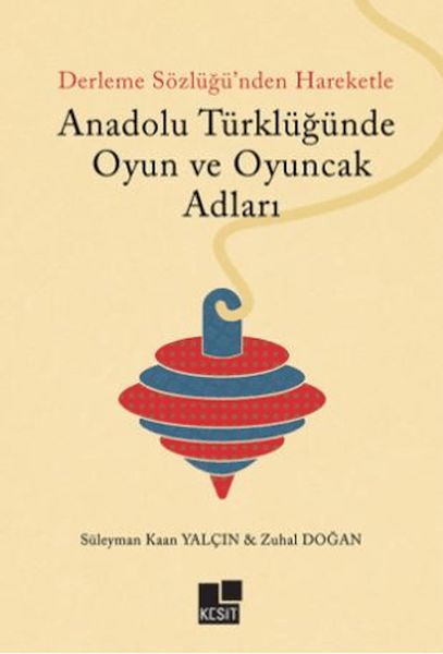 anadolu-turklugunde-oyun-ve-oyuncak-adlari