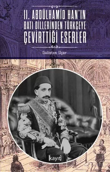 2-abdulhamid-han-in-bati-dillerinden-turkceye-cevirttigi-eserler