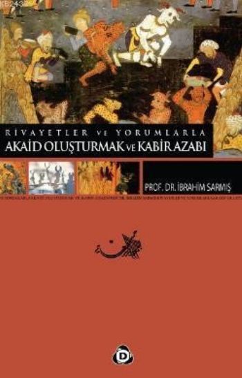 rivayetler-ve-yorumlarla-akaid-olusturmak-ve-kabir-azabi