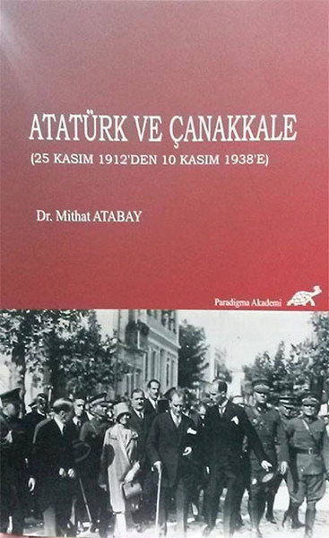 ataturk-ve-canakkale-25-kasim-1912-den-10-kasim-1938-e