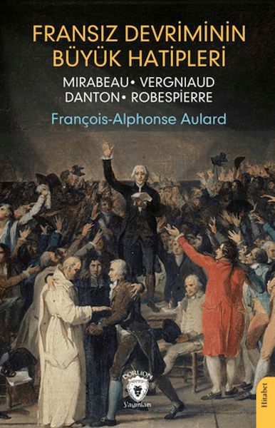 fransiz-devriminin-buyuk-hatipleri-mirabeau-vergniaud-danton-robespierre