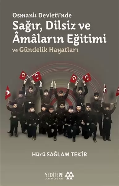osmanli-devleti-nde-sagir-dilsiz-ve-amalarin-egitimi-ve-gundelik-hayatlari