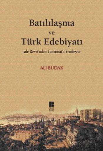 batililasma-ve-turk-edebiyati-lale-devri-nden-tanzimat-a-yenilesme