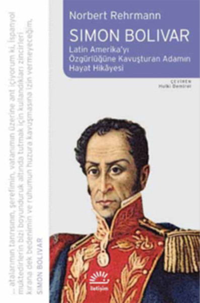 simon-bolivar-latin-amerika-yi-ozgurluge-kavusturan-adamin-hayat-hikayesi