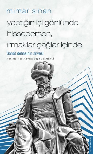 mimar-sinan-yaptigin-isi-gonlunde-hissedersen-irmaklar-caglar-icinde