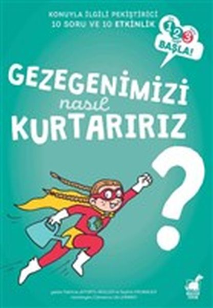 gezegenimizi-nasil-kurtaririz-1-2-3-basla-serisi