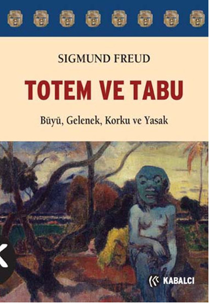 totem-ve-tabu-buyu-gelenek-korku-ve-yasak