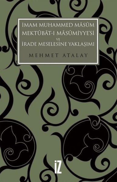 imam-muhammed-masum-mektubat-i-masumiyye-si-ve-irade-meselesine-yaklasimi