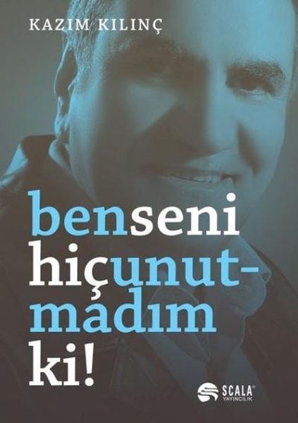 ben-seni-hic-unutmadim-ki