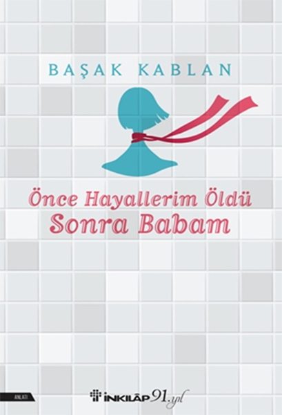 once-hayallerim-oldu-sonra-babam