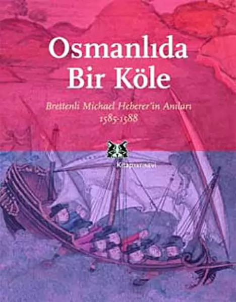 osmanli-da-bir-kole-brettenli-michael-bretten-in-anilari-1585-1588