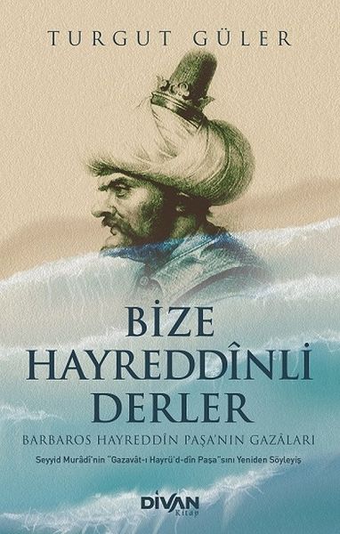 bize-hayreddinli-derler-barbaros-hayreddin-pasa-nin-gazalari