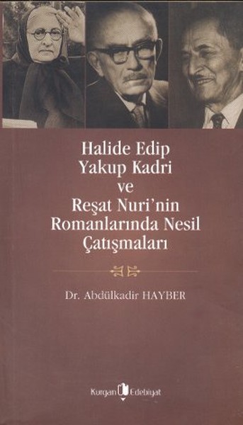 halide-edip-yakup-kadri-ve-resat-nuri-nin-romanlarinda-nesil-catismalari