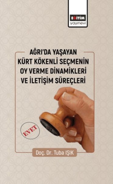 agrida-yasayan-kurt-kokenli-secmenin-oy-verme-dinamikleri-ve-iletisim-surecleri