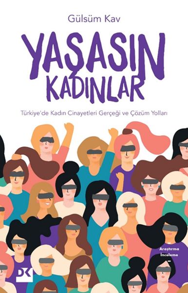 yasasin-kadinlar-turkiye-de-kadin-cinayetleri-gercegi-ve-cozum-yollari