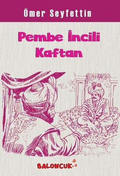 cocuklar-icin-omer-seyfettinden-secmeler-pembe-incili-kaftan