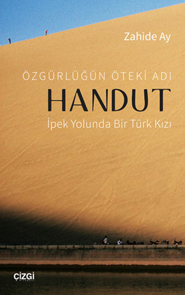 ozgurlugun-oteki-adi-handut-ipek-yolunda-bir-turk-kizi