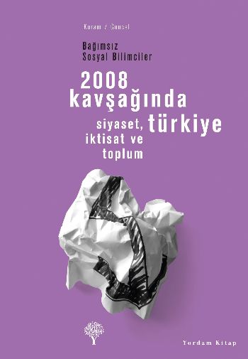 2008-kavsaginda-turkiye-siyaset-iktisat-ve-toplum-bagimsiz-sosyal-bilimciler