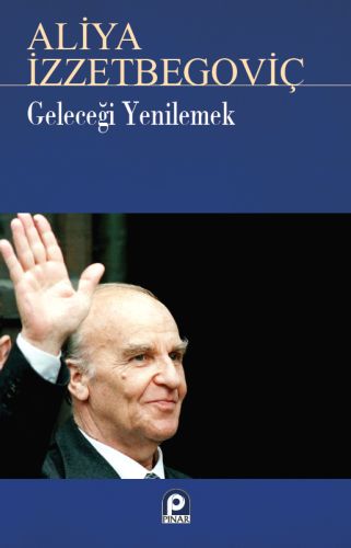 gelecegi-yenilemek-aliya-izzetbegovic