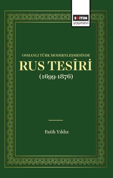 osmanli-turk-modernlesmesinde-rus-tesiri-1699-1876