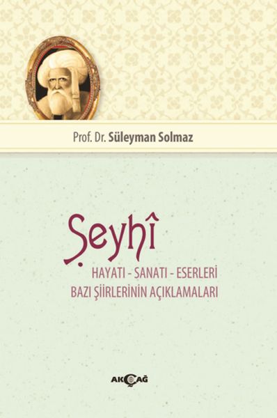 seyhi-hayati-sanati-eserleri-bazi-siirlerinin-aciklamalari