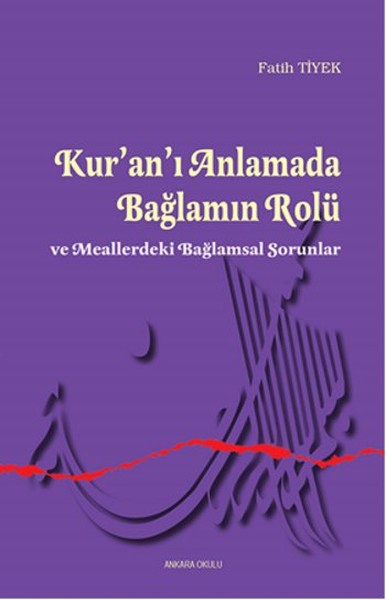 kur-an-i-anlamada-baglamin-rolu-ve-meallerdeki-baglamsal-sorunlar