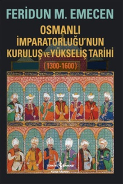 osmanli-imparatorlugunun-kurulus-ve-yukselis-tarihi-1300-1600