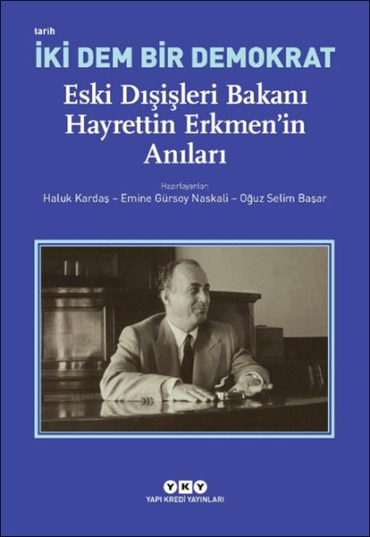 iki-dem-bir-demokrat-eski-disisleri-bakani-hayrettin-erkmen-in-anilari