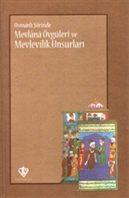 osmanli-siirinde-mevlana-ovguleri-ve-mevlevilik-unsurlari