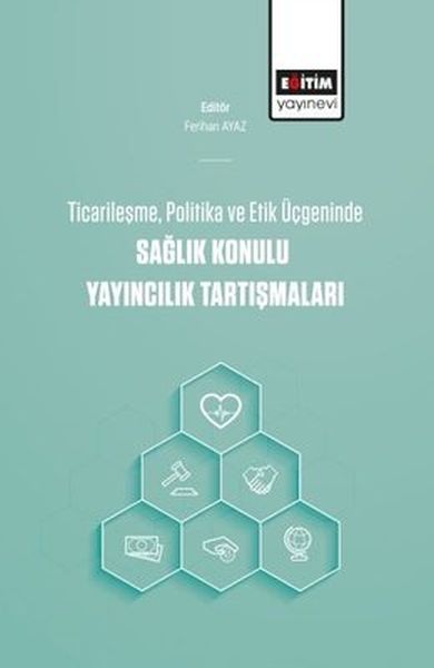 ticarilesme-politika-ve-etik-ucgeninde-saglik-konulu-yayincilik-tartismalari