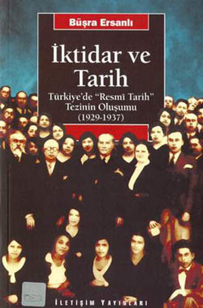 iktidar-ve-tarih-turkiye-de-resmi-tarih-tezinin-olusumu-1929-1937