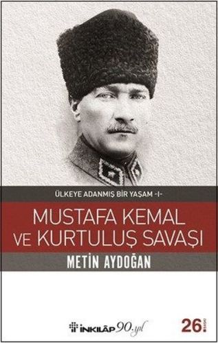 mustafa-kemal-ve-kurtulus-savasi-ulkeye-adanmis-bir-yasam-1