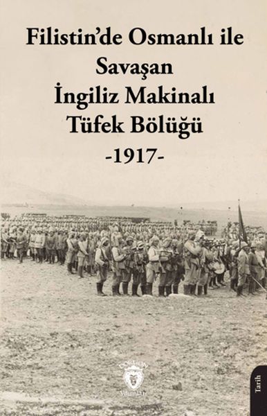 filistin-de-osmanli-ile-savasan-ingiliz-makinali-tufek-bolugu-1917