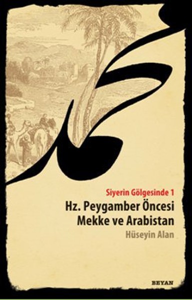 siyerin-golgesinde-1-hz-peygamber-oncesi-mekke-ve-arabistan